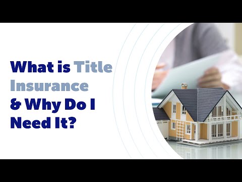 What is Title Insurance and Why Do I Need It?