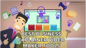 Best Business Explainer Video Maker Tools